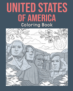 United States Of America Coloring Book: Painting on USA States Landmarks and Iconic, Funny Stress Relief Pictures