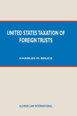 United States Taxation of Foreign Trusts - Bruce, Charles M.