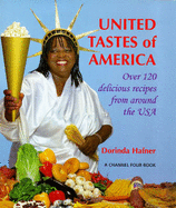 United Tastes of America: American Cooking from Around the World - Hafner, Dorinda