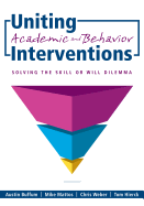Uniting Academic and Behavior Interventions: Soving the Skill or Will Dilemma