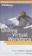 Uniting the Virtual Workforce: Transforming Leadership and Innovation in the Globally Integrated Enterprise