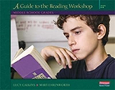 Units of Study for Reading: A Guide to the Reading Workshop - Middle School Grades - Calkins, Lucy, and Ehrenworth, Mary