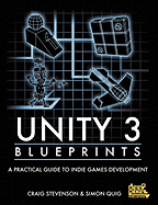 Unity 3 Blueprints: A Practical Guide to Indie Games Development