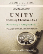 Unity It's Every Christian's Call: Discover the Key to Fulfilling Your Destiny