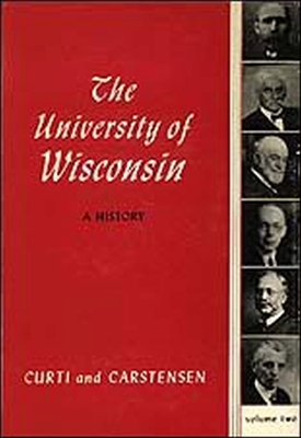 Univ of Wisconsin: A History V2: Volume II: 1903-1945 - Curti, Merle