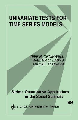 Univariate Tests for Time Series Models - Cromwell, Jeff B, and Labys, Walter C, and Terraza, Michel