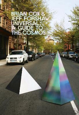 Universal: A Journey Through the Cosmos - Cox, Brian, and Forshaw, Jeff