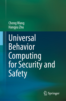 Universal Behavior Computing for Security and Safety - Wang, Cheng, and Zhu, Hangyu