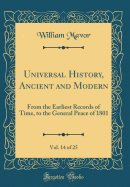 Universal History, Ancient and Modern, Vol. 14 of 25: From the Earliest Records of Time, to the General Peace of 1801 (Classic Reprint)