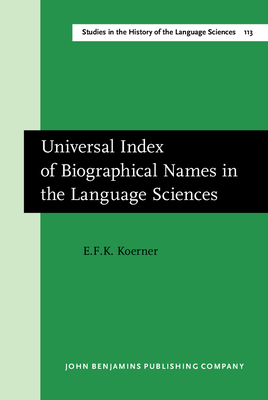 Universal Index of Biographical Names in the Language Sciences - Koerner, E F K