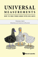 Universal Measurements: How To Free Three Birds In One Move