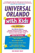 Universal Orlando with Kids, 2nd Edition: Your Ultimate Guide to Orlando's Universal Studios, Citywalk, and Islands of Adventure