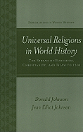 Universal Religions in World History: The Spread of Buddhism, Christianity, and Islam to 1500