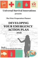 Universal Survival Innovations presents: THE PRIOR PREPARATION PLANNER: Developing Your Emergency Action Plan