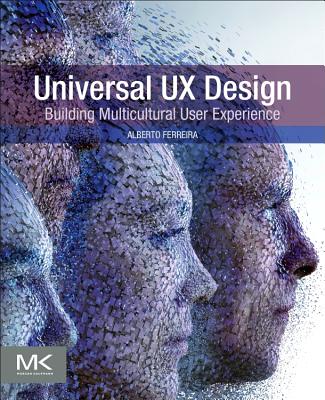 Universal UX Design: Building Multicultural User Experience - Ferreira, Alberto