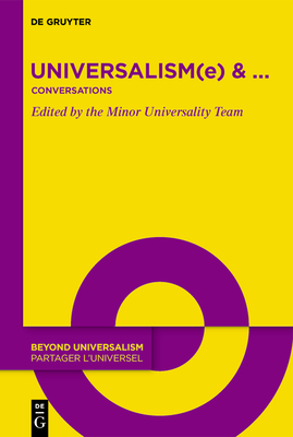 Universalism(e) & ...: Conversations - Cohen, Elsie (Editor), and Deiab, Azyza (Editor), and Hofmann, Franck (Editor)