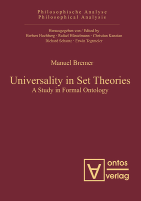 Universality in Set Theories: A Study in Formal Ontology - Bremer, Manuel