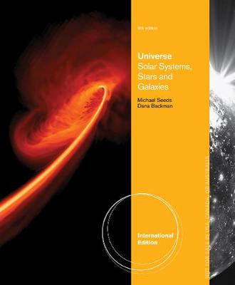 Universe: Solar Systems, Stars, and Galaxies, International Edition - Seeds, Michael, and Backman, Dana