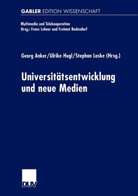 Universitats-entwicklung Und Neue Medien - Anker, Georg (Editor), and Hugl, Ulrike (Editor), and Laske, Stephan (Editor)