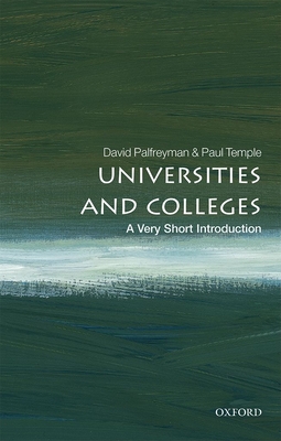 Universities and Colleges: A Very Short Introduction - Palfreyman, David, and Temple, Paul