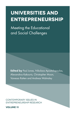 Universities and Entrepreneurship: Meeting the Educational and Social Challenges - Jones, Paul (Editor), and Apostolopoulos, Nikolaos (Editor), and Kakouris, Alexandros (Editor)
