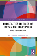 Universities in Times of Crisis and Disruption: Dislocated Complexity