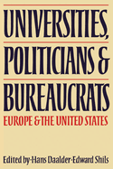Universities, Politicians and Bureaucrats: Europe and the United States