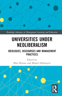 Universities Under Neoliberalism: Ideologies, Discourses and Management Practices