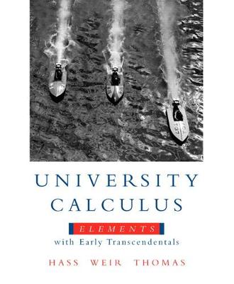 University Calculus: Elements with Early Transcendentals - Hass, Joel, and Weir, Maurice, and Thomas, George