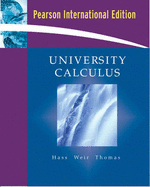 University Calculus: International Edition - Hass, Joel R., and Weir, Maurice D., and Thomas, George B.