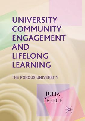 University Community Engagement and Lifelong Learning: The Porous University - Preece, Julia