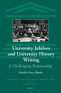 University Jubilees and University History Writing: A Challenging Relationship