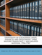 University of California Lands, Finances and Investment: Oral History Transcript / And Related Material, 1966-196