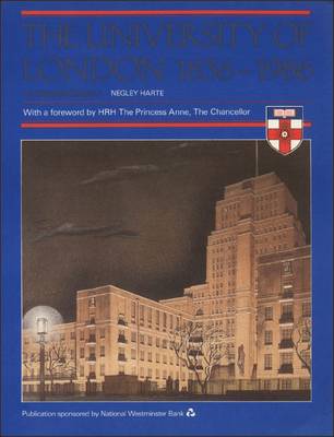 University of London: An Illustrated History: 1836-1986 - Harte, Negley
