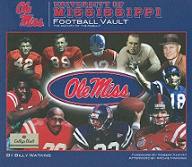 University of Mississippi Football Vault: The History of the Rebels
