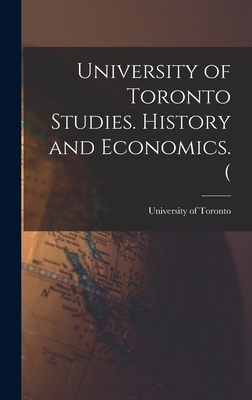 University of Toronto Studies. History and Economics. ( - University of Toronto (Creator)