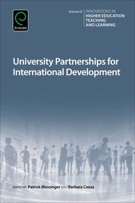 University Partnerships for International Development - Cozza, Barbara (Editor), and Blessinger, Patrick, Dr. (Editor)
