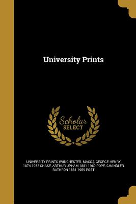 University Prints - University Prints (Winchester, Mass ) (Creator), and Chase, George Henry 1874-1952, and Pope, Arthur Upham 1881-1969
