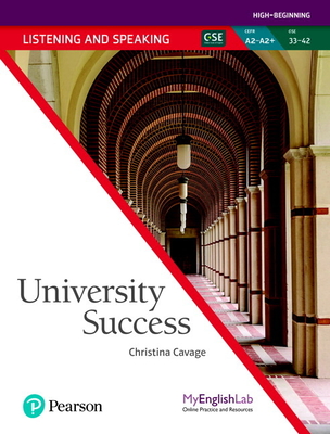 University Success Listening/Speaking A2 - Cavage, Christina, and Pearson Education