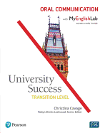 University Success Oral Communication, Transition Level, with MyLab English