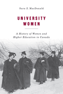 University Women: A History of Women and Higher Education in Canada Volume 257