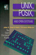 UNIX, Posix, and Open Systems: The Open Standards Puzzle