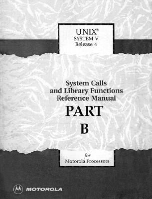 Unix System V Release 4 System Calls & Library Functions Reference Manual for Motorola Processors - Motorola/Unix System Labs
