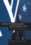 Unjust Enrichment and Public Law: A Comparative Study of England, France and the Eu