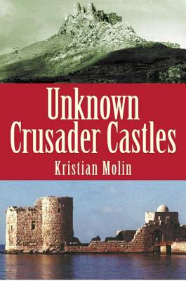 Unknown Crusader Castles - Molin, Kristian