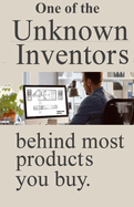 Unknown Inventors: behind most products you buy