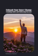 Unleash Your Inner Champ: Crushing Limits and Embracing Success!