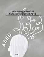 Unleashing Potential: Nurturing Children with ADHD