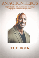 Unleashing the Rock: The Life and Legacy of Dwayne Johnson