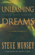 Unleashing Your God-Given Dreams